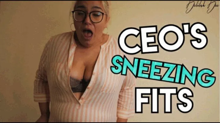 CEO's Sneezing Fits