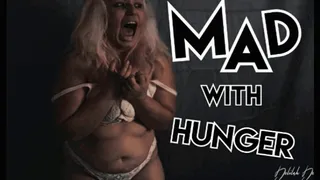 Mad With Hunger