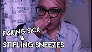 Faking Sick & Stifling Sneezes