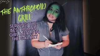 The Anthropoid Grill: Serving The Best Human Girl Meals In The Galaxy