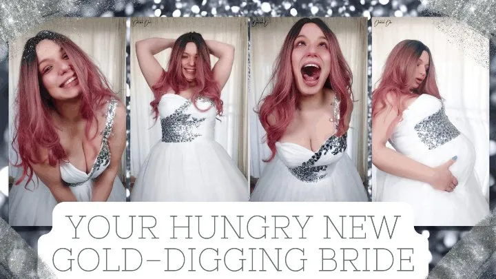 Your Hungry New Gold-Digging Bride