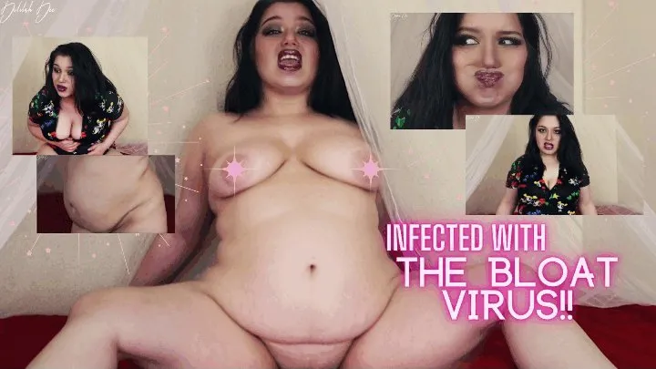 Infected With The Bloat Virus!!