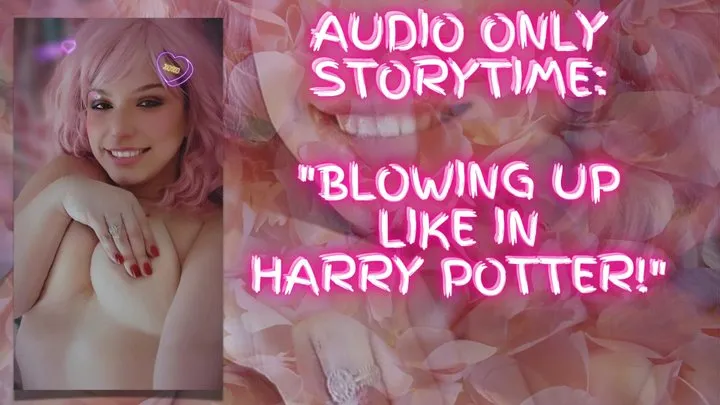 Blowing Up Like In Harry Potter - AUDIO ONLY