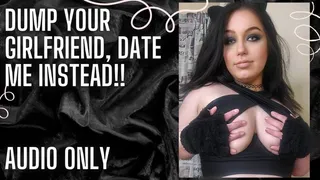 Dump Your Girlfriend, Date Me Instead!! - Audio Only - Mp3