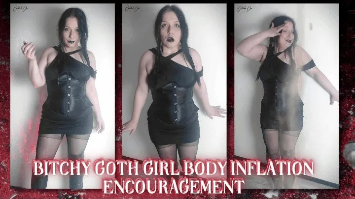 Bitchy Goth Girl Body Inflation Encouragement