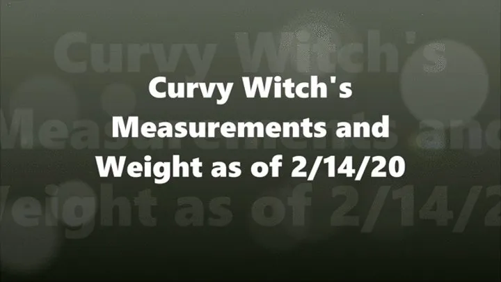 BBW Curvy Witch's Measurements as of Valentine's Day 2020