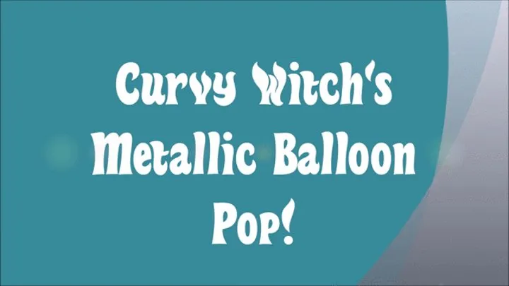 BBW Blows Up & Pops Metallic Balloons