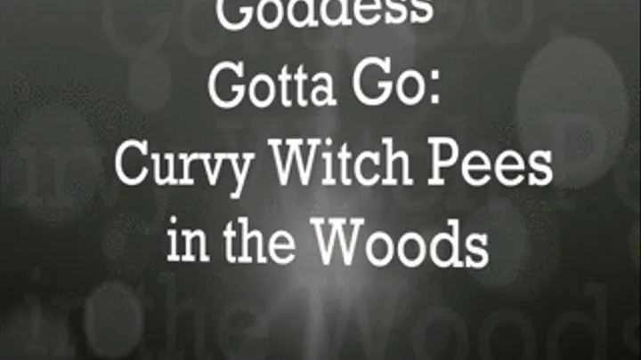 Goddess Gotta Go: Peeing in the Woods