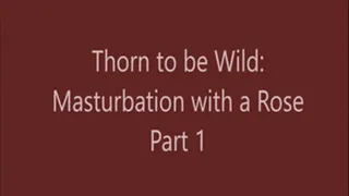 Thorn to be Wild - BBW Squirt Part 1