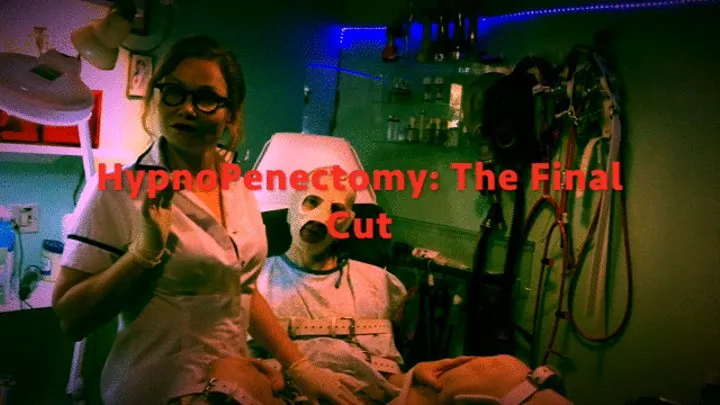 The Final Cut: HypnoPenectomy Sadistic Series