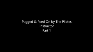 Pegged & Peed on by the Pilates Instructor: Part 1