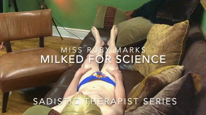 Milked for Science: Sadistic eries