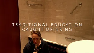 Traditional Education: Caught Drinking After Lights Out