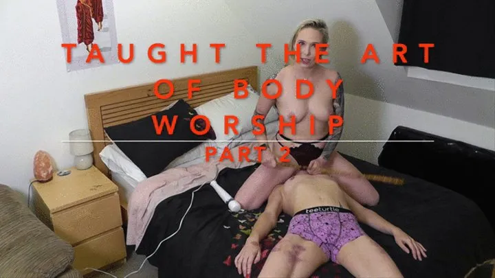 Taught The Art of Body Worship part 2