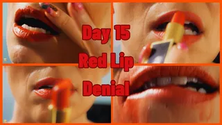 Red Lip Denial - Day 15 - Tease and Denial - a - Thon