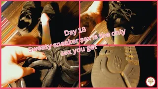 Sweaty Sneaker Sex Is The Only Sex you Get - Day 18 - Tease and Denial - a - Thon