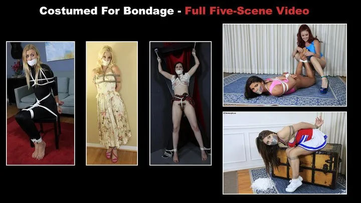 Costumed For Bondage - Full FIve-Scene Video!