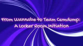 From Wannabe to Team Cumdump: A Locker Room Initiation 14 min