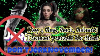 Don'tJerkNovember! Day 4: Slap, Suck, Submit! Torment yourself for thirst (audio)