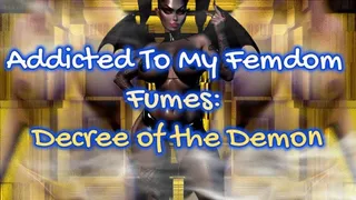 Addicted To My Femdom Fumes Decree of the Demon