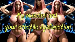 My muscles and your erectile dysfunction