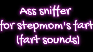 Ass sniffer for stepmom's fart (fart sounds) mp3