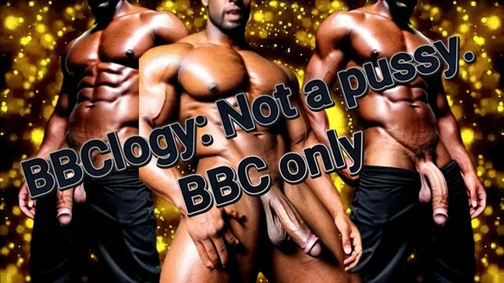 BBClogy: Not a pussy! BBC only