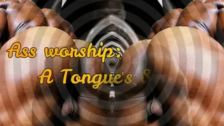 Ass worship A Tongue's Sole Use