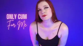 Cum Only for Me