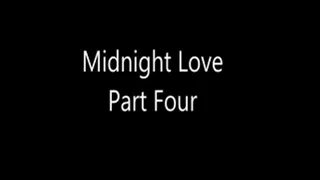 Midnight Love Part 4