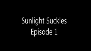 Sunlight Suckles Episode 1