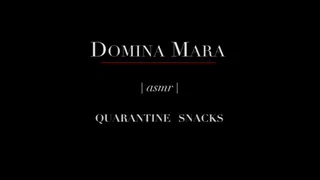 Domina Mara's Quarantine Snacks ASMR