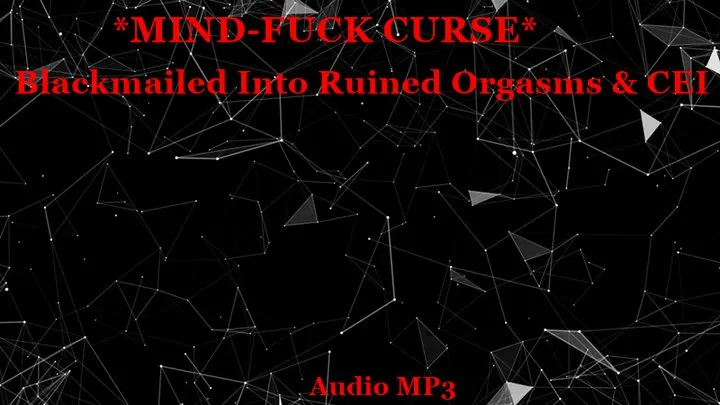 *Mind-Fuck Curse* Blackmail-Fantasy Into Ruined Orgasms & CEI