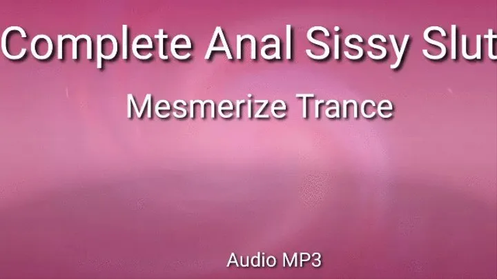 Anal Sissy Slut Transformation Trance