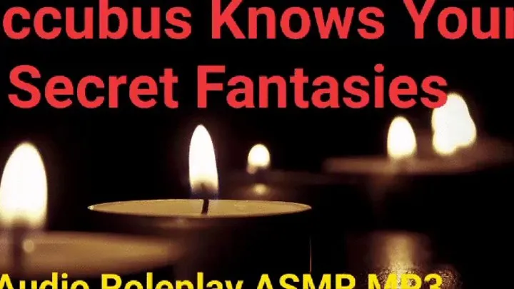 Succubus Knows All Your Secret Fantasies (ASMR Roleplay Audio)