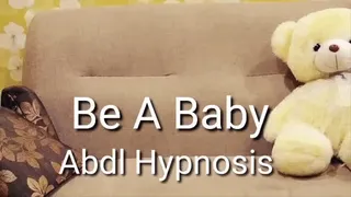 Be A Baby ABDL Age Regression Trance