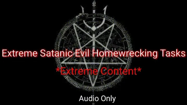 Extreme Satanic Evil Home-wrecking Tasks AUDIO MP3