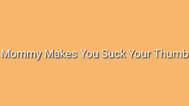 Step-Mommy Makes You Suck Your Thumb ABDL Age Regression Trance Audio