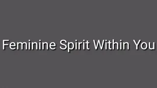 Feminine Spirit Within You Audio