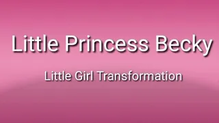 Transformation ABDL Age Regression : Cute Young Becky Princess