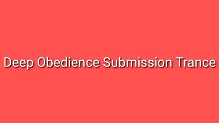 Deep Obedience Submission Trance Audio