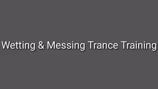 Wetting & Messing Trance Training