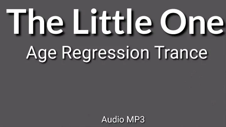 The Little One - ABDL Age Regression