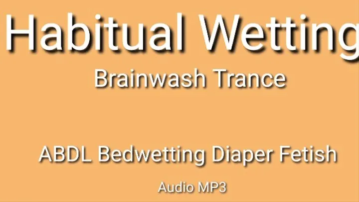 Habitual Wetting ABDL Diaper Trance