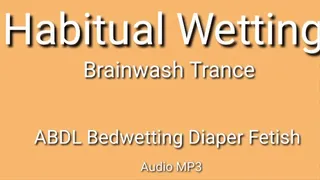 Habitual Wetting ABDL Diaper Trance