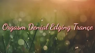 Orgasm Denial Edging Trance AUDIO