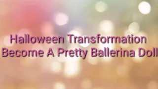 Halloween Transformation : Become A Pretty Ballerina Doll