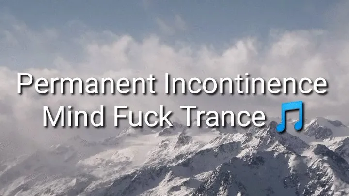 Permanent Incontinence Mind Fuck Trance Audio