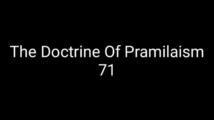 The Doctrine Of Pramilaism 71