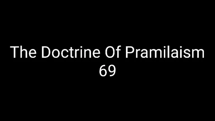 The Doctrine Of Pramilaism 69